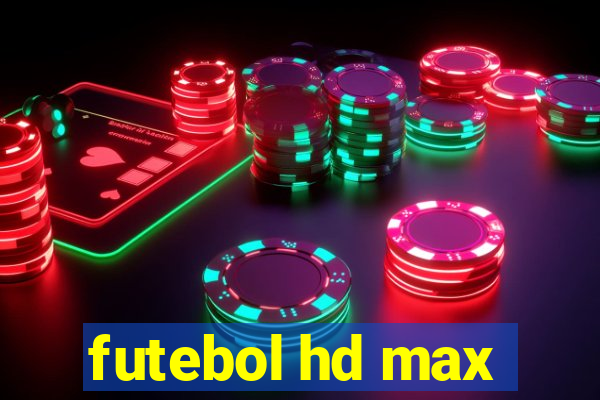 futebol hd max